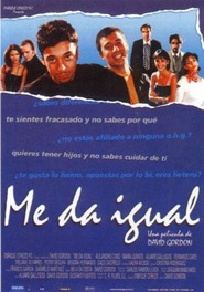 Me da igual is the best movie in Maria Jurado filmography.