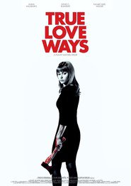 True Love Ways is the best movie in Anna Hausburg filmography.