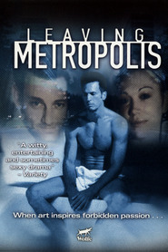 Leaving Metropolis is the best movie in Vince Corazza filmography.