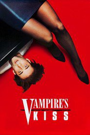 Vampire's Kiss movie in Nicolas Cage filmography.