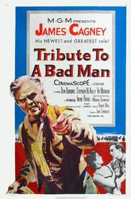Tribute to a Bad Man is the best movie in James Cagney filmography.