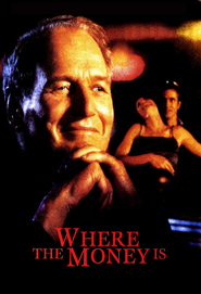 Where the Money Is movie in Paul Newman filmography.