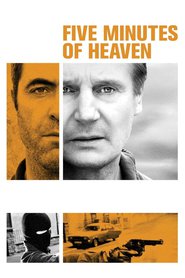 Five Minutes of Heaven movie in Liam Neeson filmography.