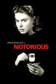 Notorious is the best movie in Ingrid Bergman filmography.