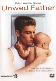 Unwed Father is the best movie in Brian Austin Green filmography.