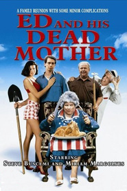 Ed and His Dead Mother movie in Steve Buscemi filmography.