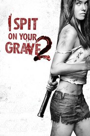 I Spit on Your Grave 2 movie in Valentine Pelka filmography.