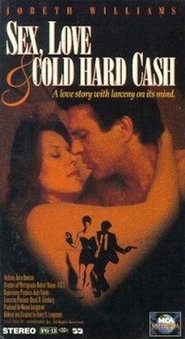 Sex, Love and Cold Hard Cash movie in Anthony John Denison filmography.