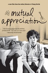 Mutual Appreciation is the best movie in Andrew Bujalski filmography.