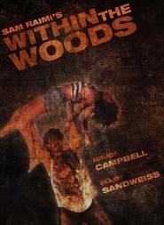 Within the Woods movie in Scott Spiegel filmography.