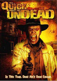 The Quick and the Undead is the best movie in Nikolya Djakobbe filmography.