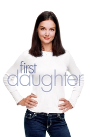 First Daughter movie in Katie Holmes filmography.