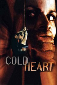 Cold Heart movie in Nastassja Kinski filmography.