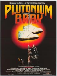 Plutonium Baby is the best movie in Daniel Frye filmography.