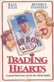Trading Hearts is the best movie in Raul Julia filmography.