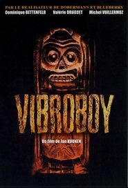 Vibroboy movie in Michel Vuillermoz filmography.