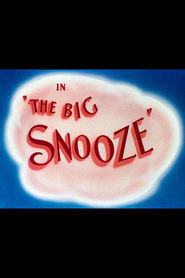 The Big Snooze movie in Mel Blanc filmography.