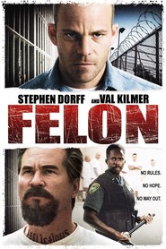 Felon movie in Stephen Dorff filmography.