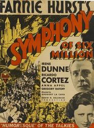 Symphony of Six Million movie in Gregory Ratoff filmography.