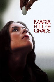 Maria Full of Grace movie in Catalina Sandino Moreno filmography.