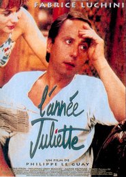 L'annee Juliette movie in Fabrice Luchini filmography.