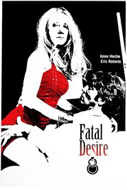 Fatal Desire movie in Anne Heche filmography.