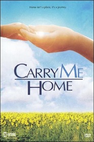 Carry Me Home movie in Catrina Ganey filmography.