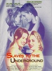 Slaves to the Underground is the best movie in Marisa Ryan filmography.