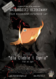 Dla ciebie i ognia is the best movie in Marcin Tafejko filmography.