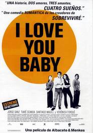 I Love You Baby is the best movie in Santiago Magill filmography.
