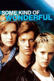 Some Kind of Wonderful movie in Mary Stuart Masterson filmography.