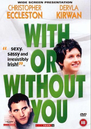 With or Without You is the best movie in Doon Mackichan filmography.