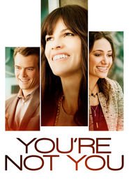 You're Not You movie in Hilary Swank filmography.