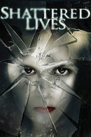 Shattered Lives is the best movie in Brianna Nakutis filmography.