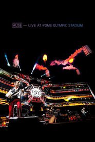 Muse - Live at Rome Olympic Stadium movie in Matthew Bellamy filmography.