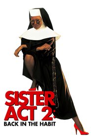 Sister Act 2: Back in the Habit movie in Whoopi Goldberg filmography.