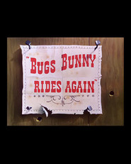 Bugs Bunny Rides Again movie in Mel Blanc filmography.
