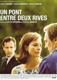 Un pont entre deux rives movie in Gerard Depardieu filmography.