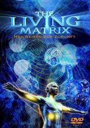 The Living Matrix movie in Peter Fraser filmography.