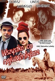 Wszystko, co najwazniejsze... movie in Krzysztof Globisz filmography.