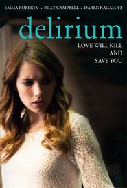 Delirium movie in Emma Roberts filmography.
