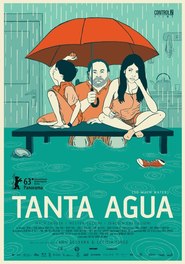 Tanta agua is the best movie in Pedro Duarte filmography.