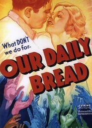 Our Daily Bread movie in Karen Morley filmography.