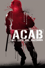 A.C.A.B.: All Cops Are Bastards movie in Andrea Sartoretti filmography.