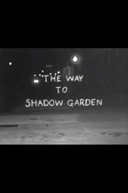 The Way to Shadow Garden movie in Walter Newcomb filmography.