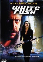 White Rush movie in Jason Cairns filmography.