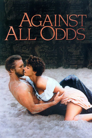 Against All Odds movie in Jeff Bridges filmography.