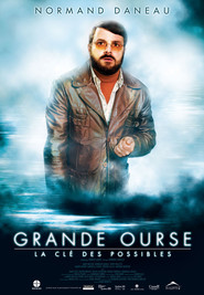 Grande ourse - La cle des possibles movie in Normand Daneau filmography.