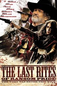 The Last Rites of Ransom Pride movie in Jon Foster filmography.