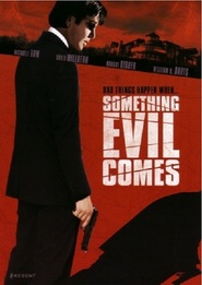 Something Evil Comes movie in Nicholle Tom filmography.